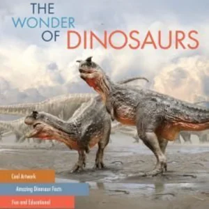 The Wonder of Dinosaurs