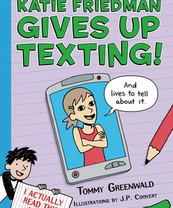 Katie Friedman Gives up Texting! (and Lives to Tell about It. )