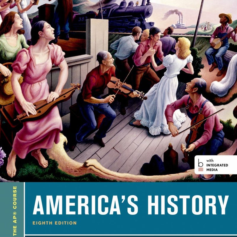 America's History, for the AP* Course (Bedford Integrated Media Edition)