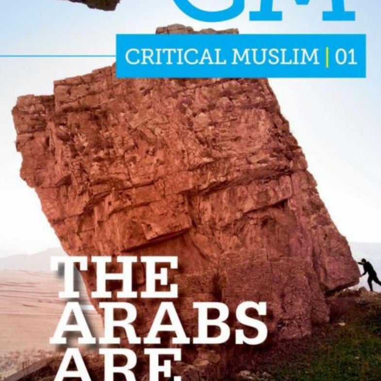 Critical Muslim 01: the Arabs Are Alive