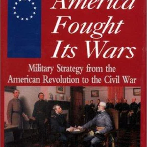 How America Fought Its Wars