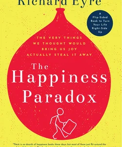 The Happiness Paradox the Happiness Paradigm