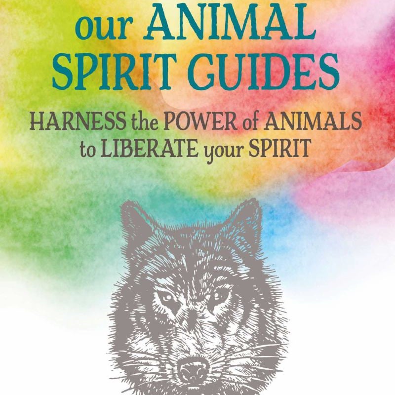 Teachings from Our Animal Spirit Guides