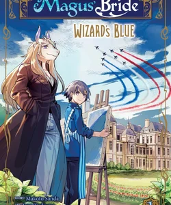 The Ancient Magus' Bride: Wizard's Blue Vol. 1