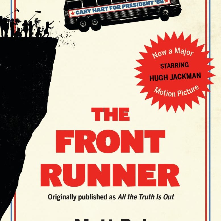 The Front Runner (All the Truth Is Out Movie Tie-In)