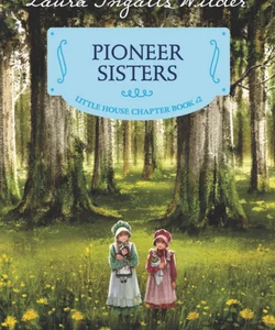 Pioneer Sisters