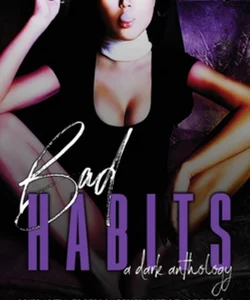 Bad Habits: a Dark Anthology