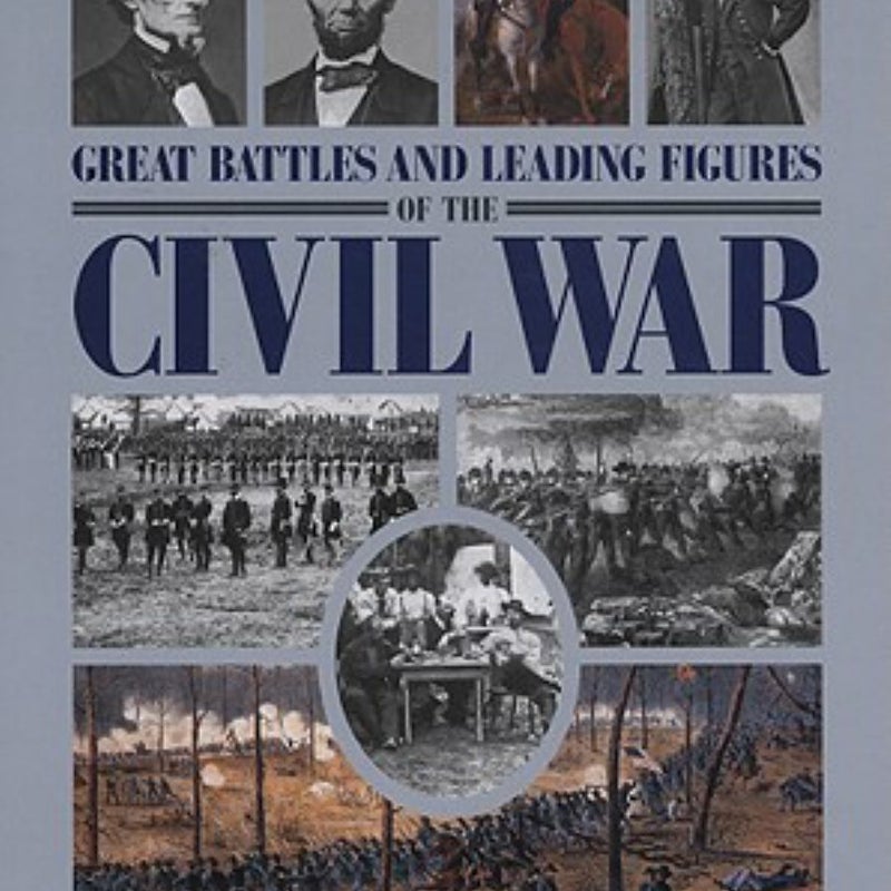 Great Battles and Leading Figures of the Civil War