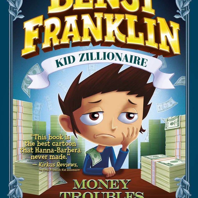 Benji Franklin: Kid Zillionaire: Money Troubles