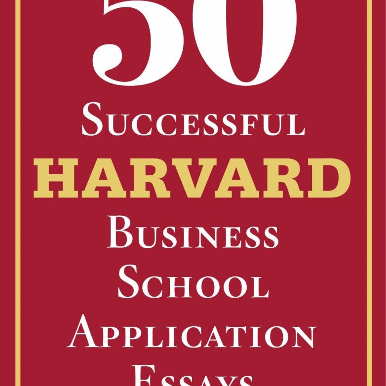 50 Successful Harvard Business School Application Essays