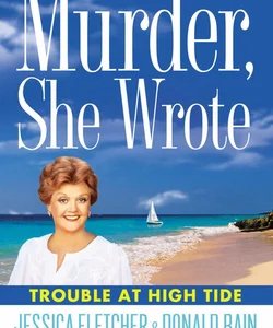 Murder, She Wrote: Trouble at High Tide