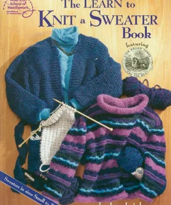 The Learn to Knit a Sweater Book