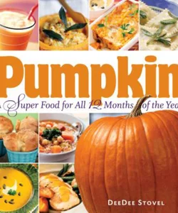 Pumpkin, a Super Food for All 12 Months of the Year