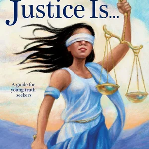 Justice Is...