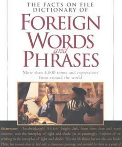 The Facts on File Dictionary of Foreign Words and Phrases