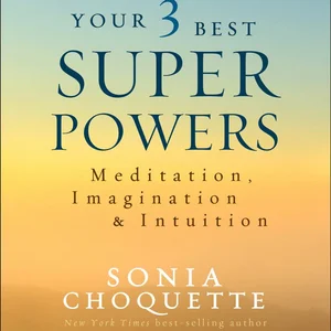 Your 3 Best Super Powers