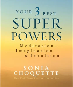 Your 3 Best Super Powers