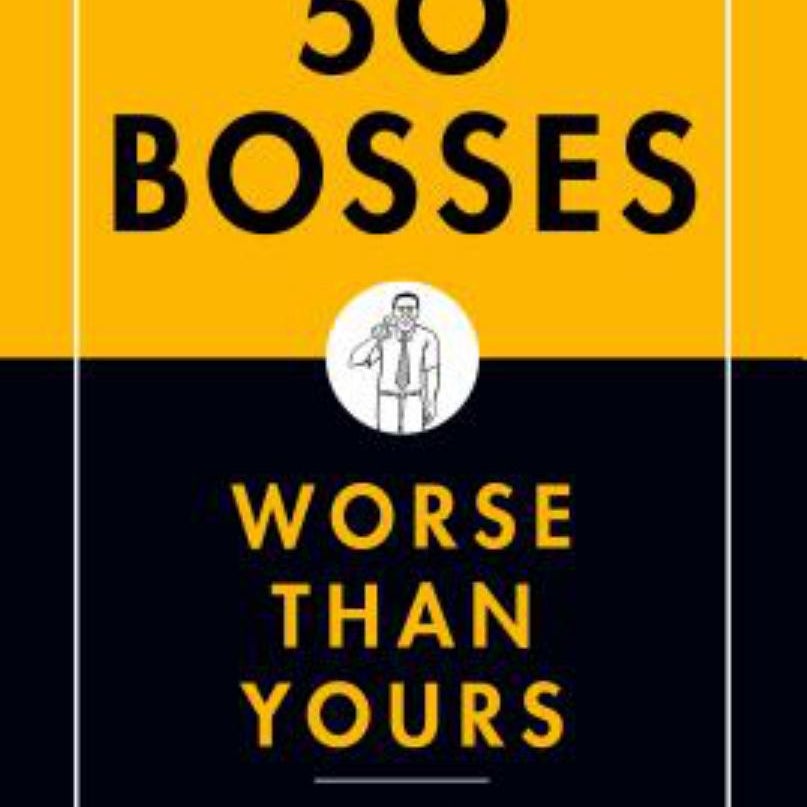 50 Bosses Worse Than Yours by Justin Racz