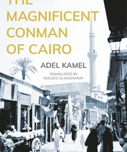 The Magnificent Conman of Cairo