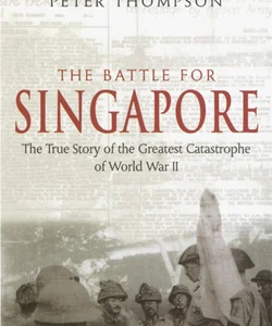 The Battle for Singapore