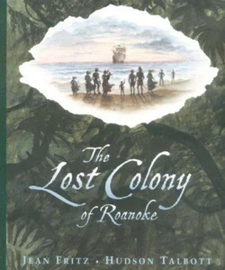 The Lost Colony of Roanoke