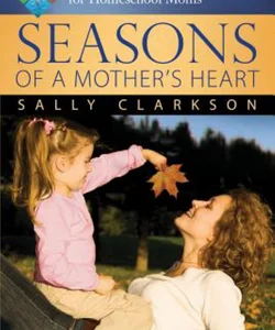 Seasons of a Mother's Heart, 2nd Edition