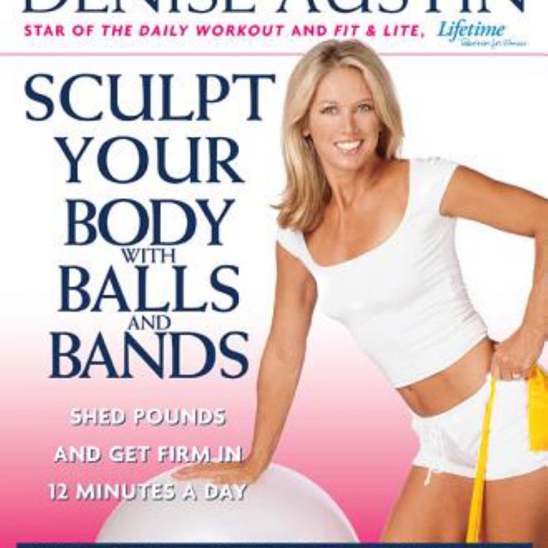 Sculpt Your Body with Balls and Bands