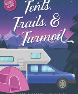 Tents, Trails and Turmoil