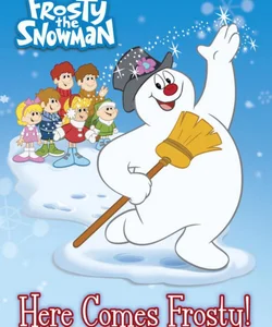 Here Comes Frosty! (Frosty the Snowman)