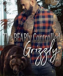 The BEARly Controlled Grizzly (Bear Clan, 1)