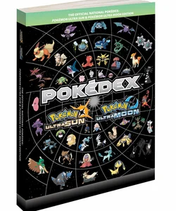 Pokémon Ultra Sun and Pokémon Ultra Moon Edition: the Official National Pokédex