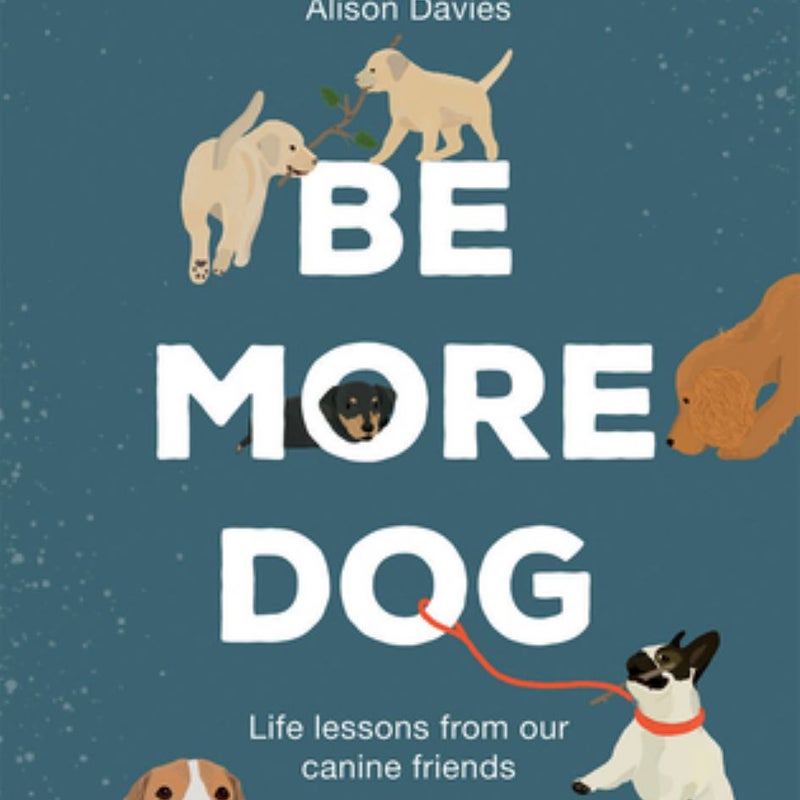 Be More Dog