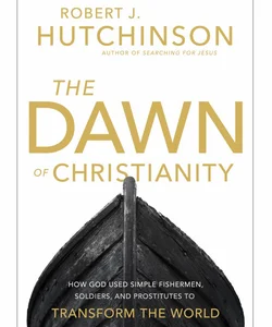 The Dawn of Christianity