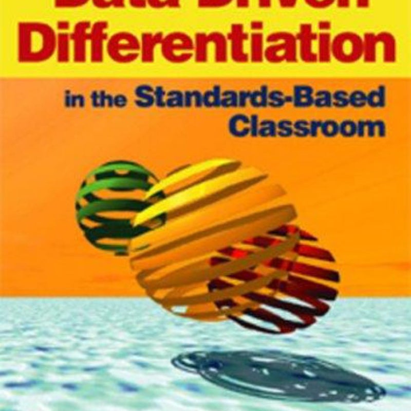 Data Driven Differentiation in the Standards-Based Classroom