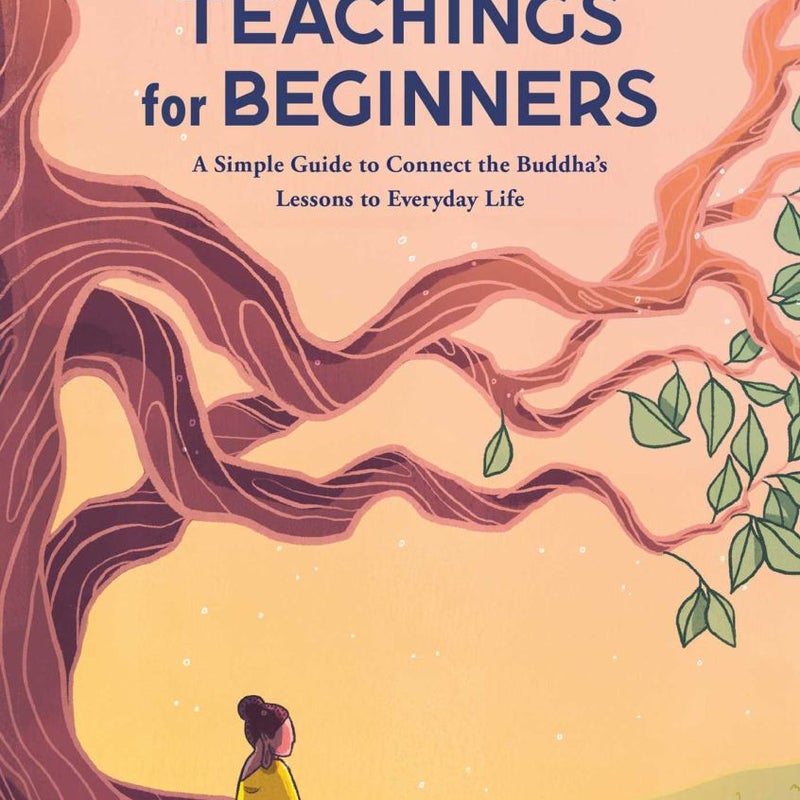 The Buddha's Teachings for Beginners