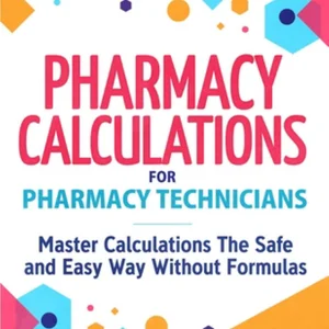 Pharmacy Calculations for Pharmacy Technicians