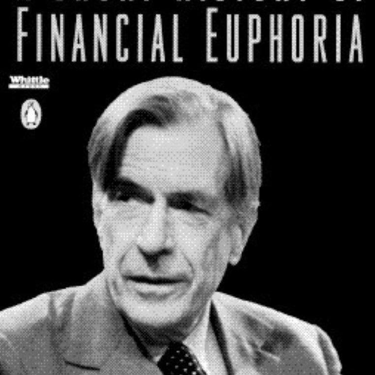 A short history of financial euphoria by john kenneth galbraith