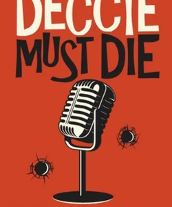 Deccie Must Die