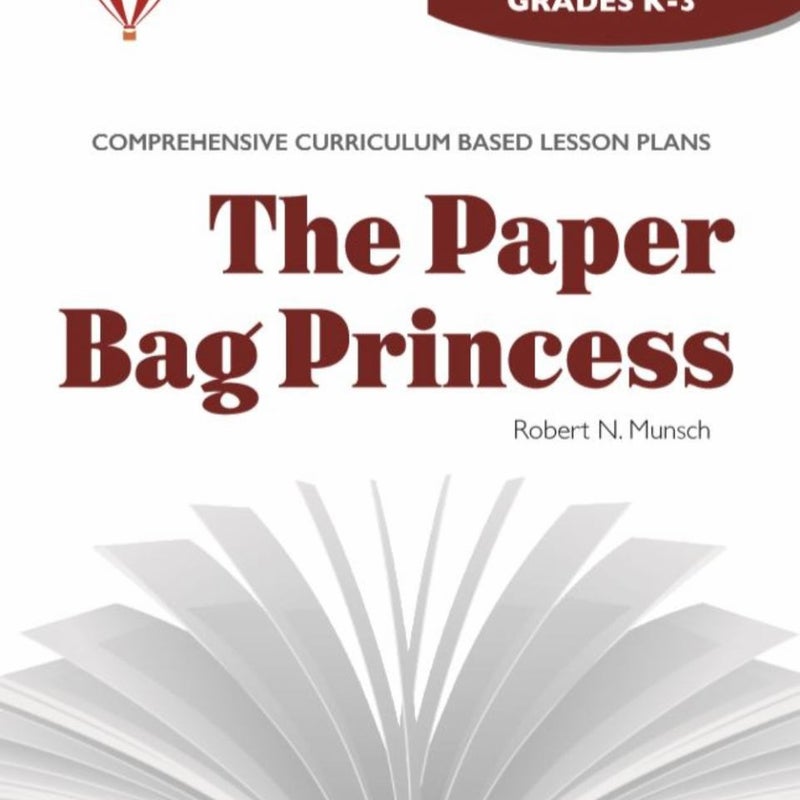 The Paper Bag Princess Novel Units Teacher Guide