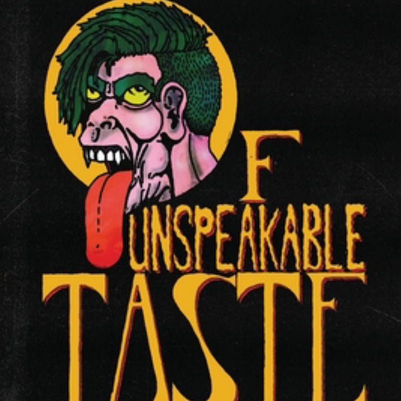 Tales of Unspeakable Taste