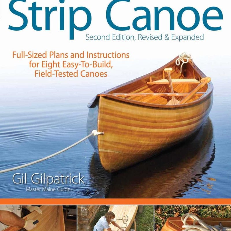 Building a Strip Canoe, Second Edition, Revised and Expanded