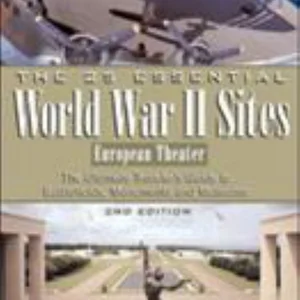 The 25 Essential World War II Sites: European Theater