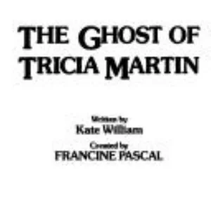 The Ghost of Tricia Martin