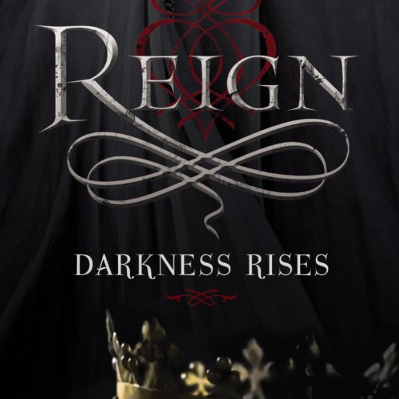 Reign: Darkness Rises