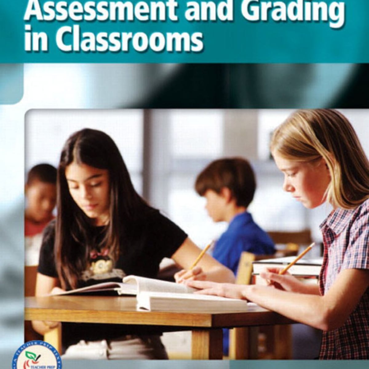 Assessment and Grading in Classrooms by Susan M. Brookhart, Anthony J ...
