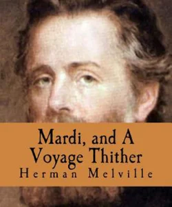 Mardi, and a Voyage Thither