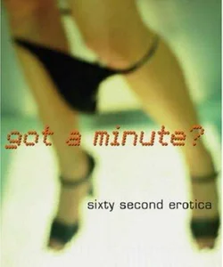 Got a Minute?