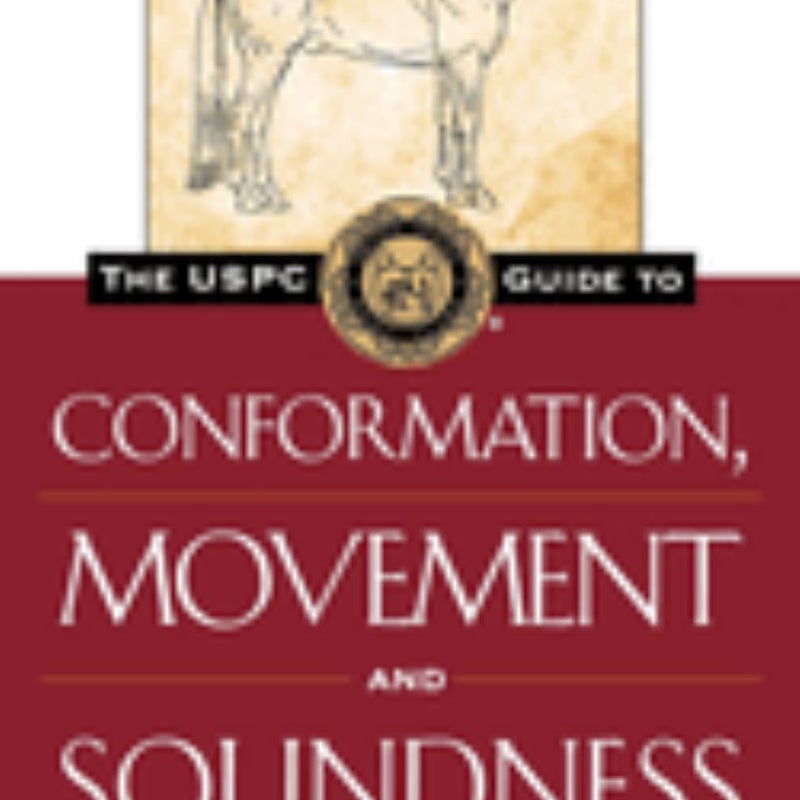 The USPC Guide to Conformation, Movement and Soundness