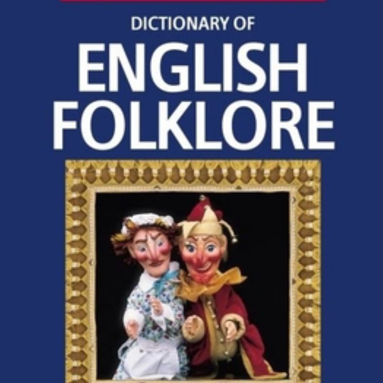 A Dictionary of English Folklore