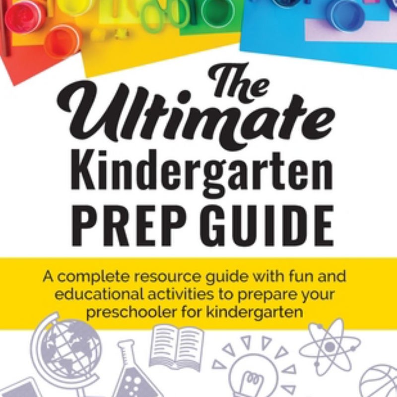 The Ultimate Kindergarten Prep Guide